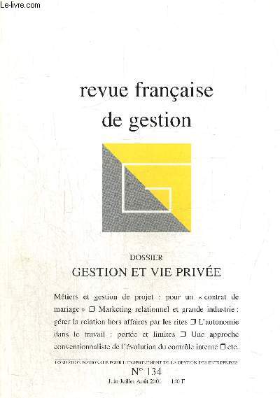 Revue franaise de gestion N 134, juin juillet aout 2001 Dossier : Gestion et vie prive. Vie professionnelle, vie prive et dveloppement personnel/ L'exprience d'une centrale,positive des risques en Italie...