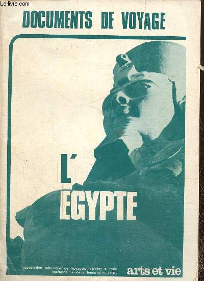 Arts et vie novembre 1981 : l'Egypte. 3000 ans de civilisation/ Histoire et grands sites/ Le panthon egyptien/ la maison du Dieu...