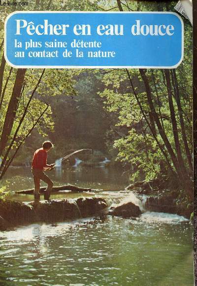 Pcher en eau douce. La plus saine dtente au contact de la nature. Livret publicitaire