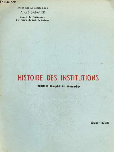 Histoire des institutions .Deug droit 1re anne 1985-1986