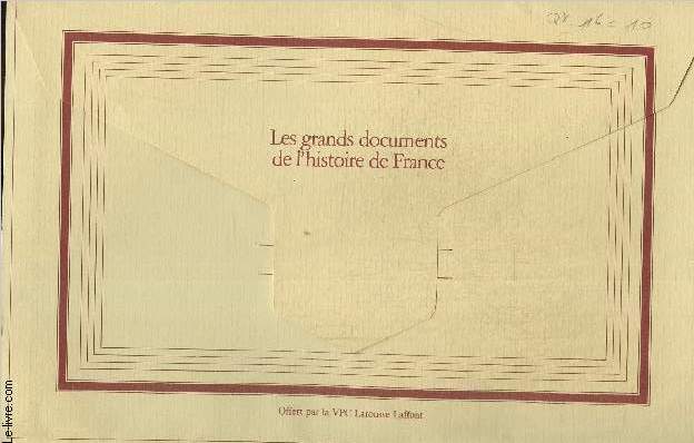 Les grands documents de l'histoire de FrancPochette regroupant des fac simil de lettres et communiqus diverses : Le trait de Campo formio (1797)/ Une vicomt pour du Guesclin/Franois Ier et le nerf de la guerre/ Louis XiV fonde la comdie franaise...