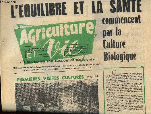 Agriculture et vie N84, avril 1972: l'quilibre et la sant commencent par la culture biologique. La vie sans principe est comme un bateau sans gouvernail- La maitrise de l'eau...
