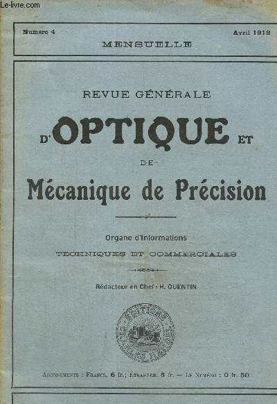Revue gnrale d'optique et de mcanique de prcision N 4, avril 1912: Le verre d'optique- Les objectifs des lunettes : calcul d'une combinaison achromatique-Verres a double foyer...
