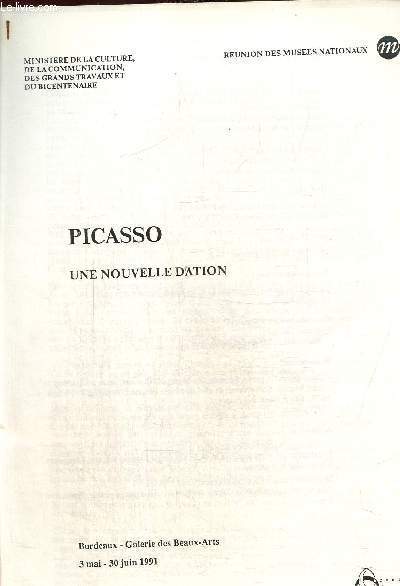 Picasso une nouvelle dation. Bordeaux Galerie des beaux arts 3 mai-30 juin 1991
