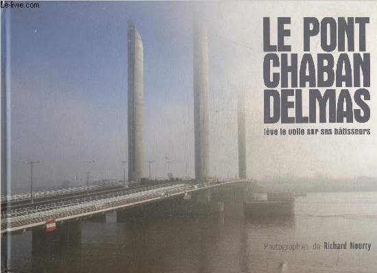 Le pont Chaban Delmas lve le voile sur ses btisseurs