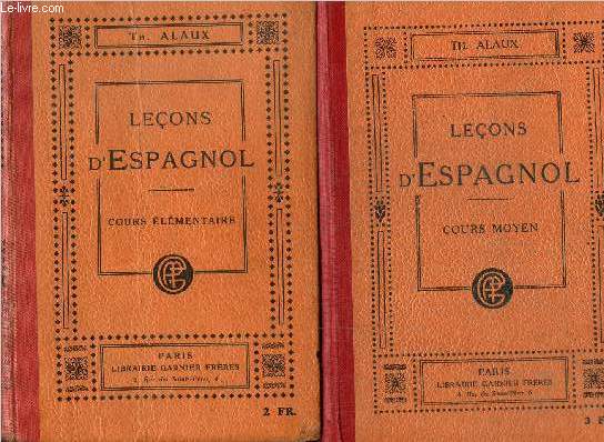 Leons d'espagnol cours moyen et cours lmentaire, premire et deuxime partie en 2 volumes