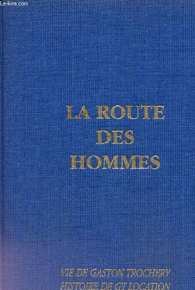 La route des hommes, vie de Gaston Trochery