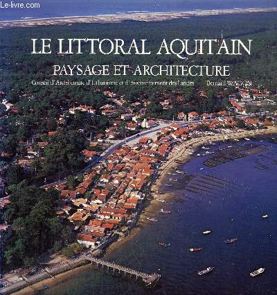 Le littoral aquitain Paysage et architecture