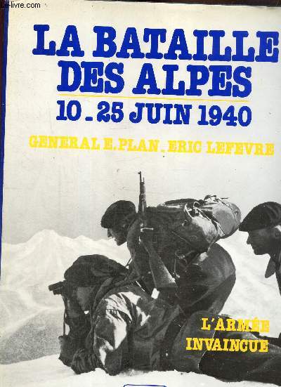 La bataille des Alpes, 10-25 juin 1940. L'arme invaincue