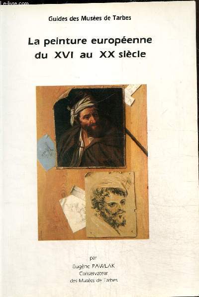 La peinture europenne du XVI au XX sicle. collection 