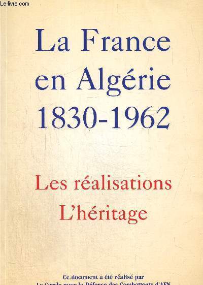 La France en Algrie 1830-1962. Les ralisations . L'hritage