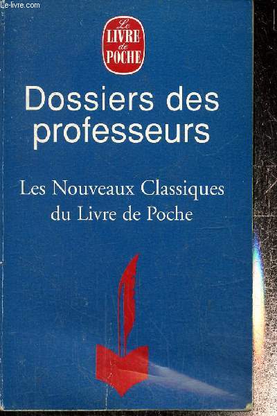 Dossiers des professeurs. Les nouveaux classiques du livre de poche