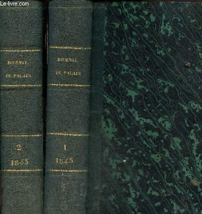 Journal du palais. Recueil le plus complet de la jusrisprudence franaise Tome I et II de 1845