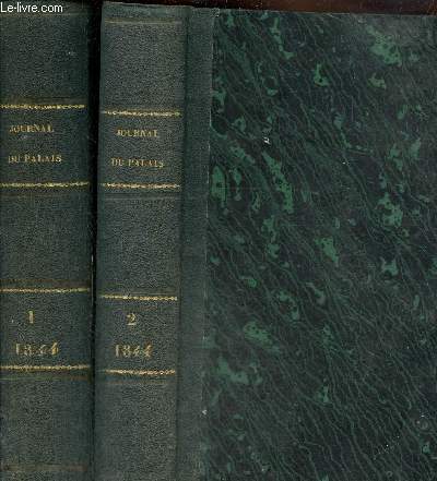 Journal du palais. Recueil le plus complet de la jusrisprudence franaise Tome I et II de 1844