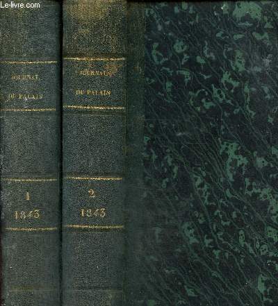 Journal du palais. Recueil le plus complet de la jusrisprudence franaise Tome I et II de 1845