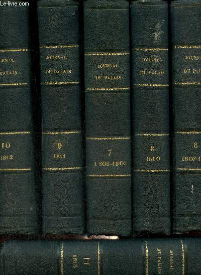 Journal du palais. Recueil le plus ancien et le plus complet de la jusrisprudence franaise Tome 6,7,8,9,10,11,12,13,14,15,23 et 27