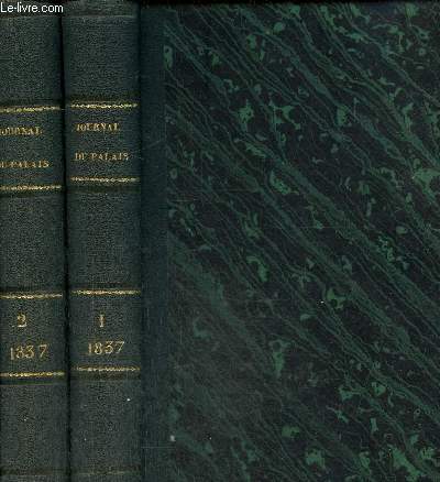Journal du palais. Recueil le plus complet de la jusrisprudence franaise Tome I et II 1837