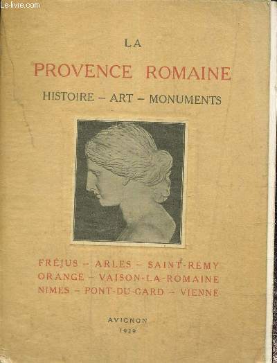La provence romaine, Histoire, art, Monuments