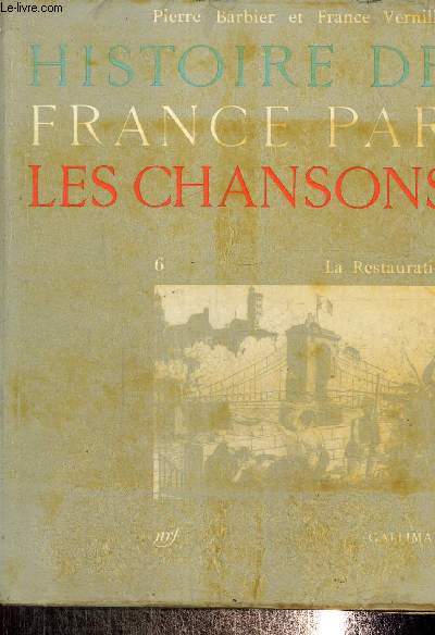 Histoire de France par les chansons 6 : La restauration