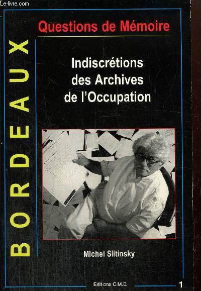 Indiscrtions des archives de l'Occupation. Bordeaux