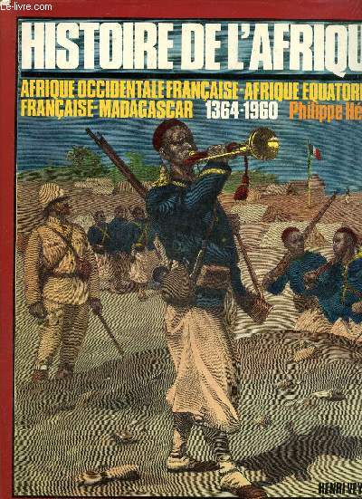 Histoire de l'Afrique AOF-AEF-Madagascar 1364-1960