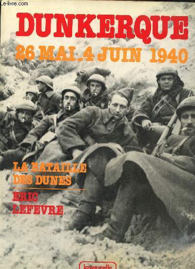 Dunkerque 26 mai-4 juin 1940. La bataille des dunes