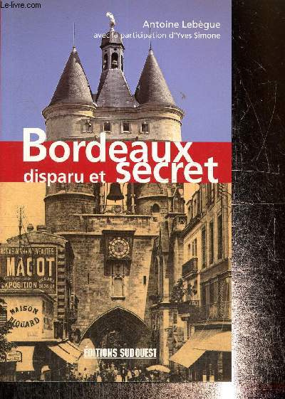 Bordeaux disparu et secret