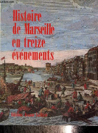 Histoire de Marseille en treize vnements