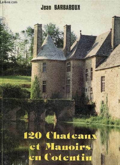 120 chateaux et manoirs en Cotentin