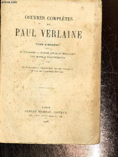 Oeuvres compltes de Paul Verlaine Tome Cinquime. Confessions, Quinze jours en Hollande, les hommes d'aujourd'hui