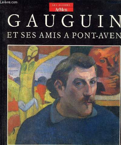 Gauguin et ses amis a Pont-Aven