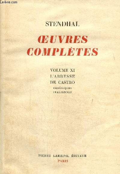 Oeuvres compltes Volume XI: L'abesse de Castro. Chroniques italiennes