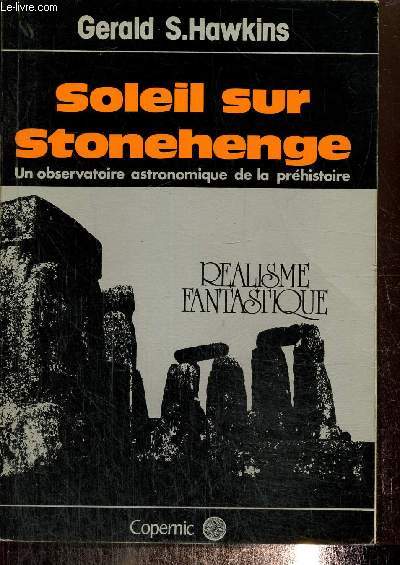 Soleil sur Stonehenge. Un observatoire astronomique de la prhistoire