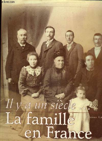 Il y a un sicle... La Famille en France