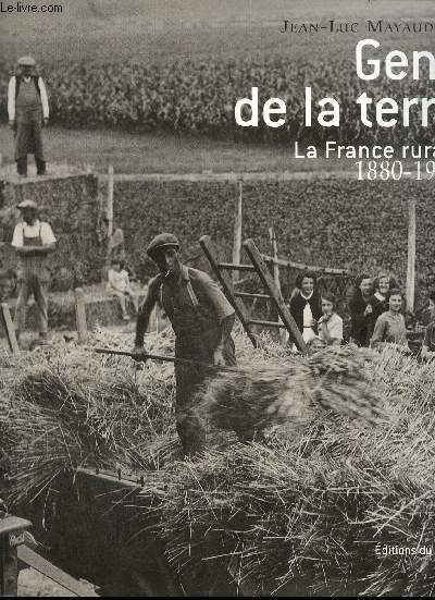 Gens de la terre. La France rurale : 1880 - 1940