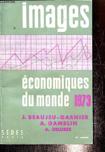 Images conomiques du monde 1973 (18 anne)