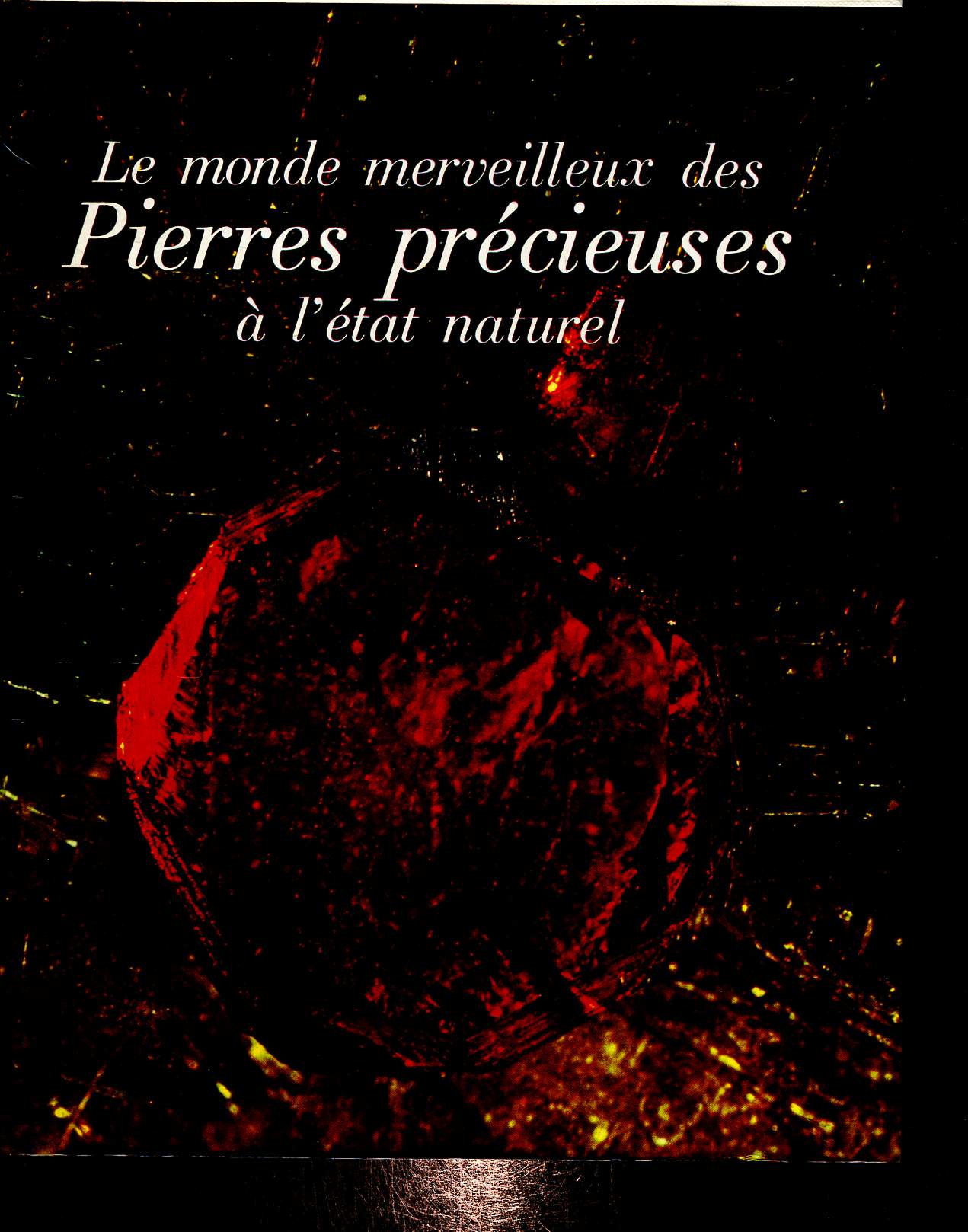 Le monde merveilleux des pierres prcieuses  l'tat naturel
