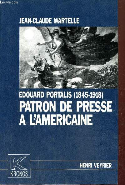 Edouard Portalis (1845-1918) patron de presse 