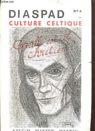 Diaspad, Culture celtique, n5 : Grall est-il chrtien ? / Christianisme et/ou paganisme ? de Louis Doll / Contre le sectarisme ethnique de Yann-Ber Tillenon / Contre la dseprance, tout contre de Riwal Ferry / ...