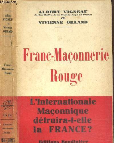 Franc-Maonnerie Rouge : L'internationale maonnique dtruira-t-elle la France ?