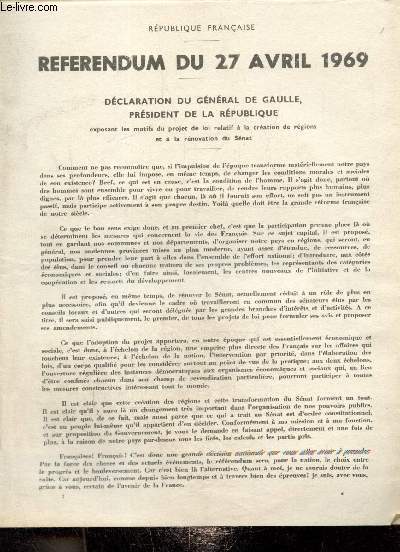 Rfrendum du 27 avril 1969 : dclaration du Gnral de Gaulle, prsident de la Rpublique, exposant les motifs du projet de loi relatif  la cration de rgions et  la rnovation du Snat