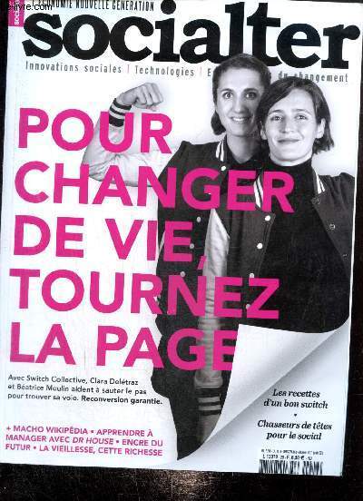 Socialter, dcembre 2017 - janvier 2018 : Pour changer de vie, tournez la page : Havana club interne, Quand les hackers connectent l'le de Cuba au Web / Barbarisme, la mesure de la dmesure / Social&Co, les Alchimistes court-circuitent les biodchets /..