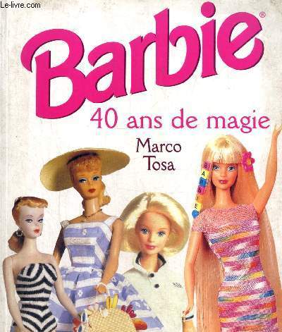 Barbie, 40 ans de magie