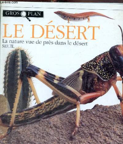 Le Dsert : la nature vue de prs dans le dsert (Collection 