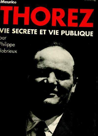 Maurice Thorez : Vie secrte et vie publique (Collection 