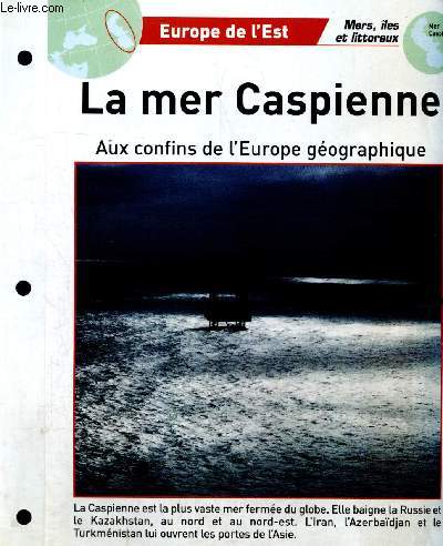 La mer Caspienne : aux confins de l'Europe gographique