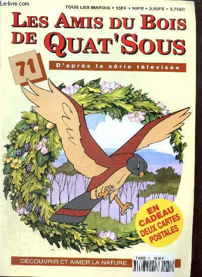 Les Amis du Bois de Quat'Sous n71 : Les Animaux du Bois de Quat'Sous : Soif d'amour / Tout savoir sur... les mduses / Apprends  dessiner : exposition de dessins / Mondes secrets : une rivire en t /...