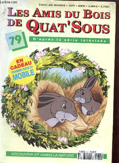 Les Amis du Bois de Quat'Sous, n79 : Les animaux du bois de Quat'Sous : Prise de bec / Tout savoir sur... les morses / Apprends  dessiner : exposition de dessins / Mondes secrets : une ferme de montagne / Dcouvre la nature : Moutons tondus /...