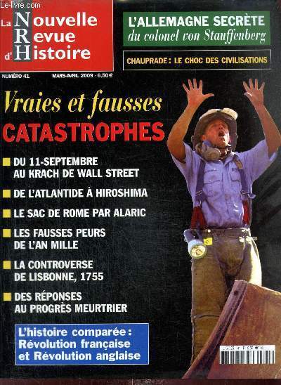 La Nouvelle Revue d'Histoire, n41, maris-avril 2009 : Vraies et fausses catastrophes : Editorial, des catastrophes aux renaissances (Dominique Venner) / Les apports de l'histoire compare Jean-Pierre Poussou (Pauline Lecomte) /...
