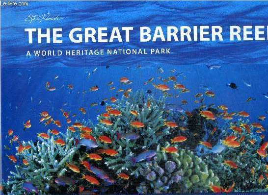 The Great Barrier Reef : A World Heritage National Park